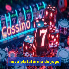 nova plataforma do jogo